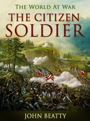 The Citizen-Soldier John Beatty