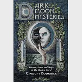 Dark Moon Mysteries: Wisdom, Power, and Magic of the Shadow World