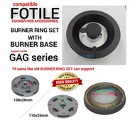FOTILE GAG Series Cooker Hob Burner Set (1Set) GAG86210 GAG86309 GAG76202 (Burner Base / Burner Ring