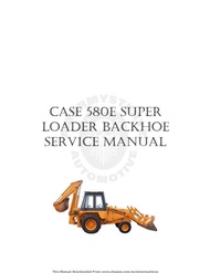 Case 580E Super Loader Backhoe Workshop Repair Service Manual +Parts Catalogue