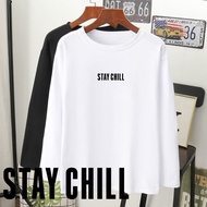  stay chill word baju t-shirt 100% cotton premier lengan panjang perempuan long sleeves labuh wanita/gadis muda