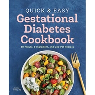 Quick and Easy Gestational Diabetes Cookbook - 30-Minute, 5-Ingredient, and One- by Joanna Foley (US