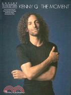Kenny G - the Moment ─ Soprano, Alto, and Tenor Saxophone Artist Transcriptions