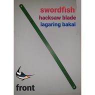 Hacksaw Blade 18 teeth Swordfish Lagareng Bakal