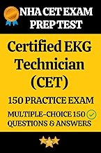 NHA Certified EKG Technician (CET) Practice Exam 150 Questions & Answers Explanation: EKG Technician