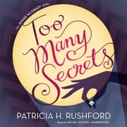 Too Many Secrets Patricia H. Rushford