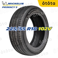 Lốp ô tô Michelin 225/55 R18 102V Primacy 5 Chính hãng BH 6 năm (225/55R18 225 55 R18)