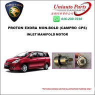 PROTON EXORA NON-BOLD (CAMPRO CPS) INLET MANIFOLD MOTOR