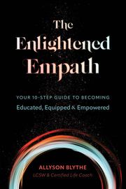 The Enlightened Empath Allyson Blythe