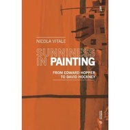 Sunniness in Painting : From Edward Hopper to David Hockney by Nicola Vitale (paperback)