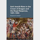 Anti-jewish Riots in the Crown of Aragon and the Royal Response, 1391-1392