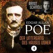 Der Untergang des Hauses Usher - Arndt Schmöle liest Edgar Allan Poe, Band 4 (Ungekürzt) Edgar Allan Poe