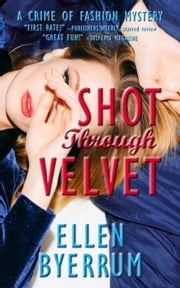 Shot Through Velvet Ellen Byerrum