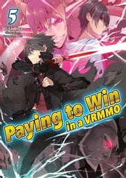 Paying to Win in a VRMMO: Volume 5 Blitz Kiva