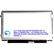 13.3'' SLIM LED LAPTOP SCREEN LEFT & SMALL CONNECTOR (LP133WX2 (TL)(A1)) FOR USE IN SONY VGN-SR12G (