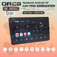 ORCA Eco Lite 1K Series 2/64 GB 10" inch Android ADR-9988 Head Unit Tape Car TV