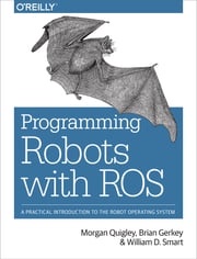 Programming Robots with ROS Morgan Quigley