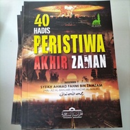 40 Hadis Peristiwa Akhir Zaman Susunan Sheikh Ahmad Fahmi Bin Zamzam