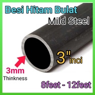Besi Hollow Bulat 3" Pipe Hitam(Thickness 3mm) 8feet -12feet (BB8)