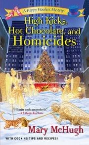 High Kicks, Hot Chocolate, and Homicides Mary McHugh