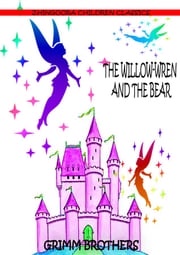 The Willow-Wren And The Bear Grimm Brothers