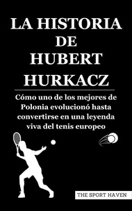 LA HISTORIA DE HUBERT HURKACZ: Cómo uno de los mejores de Polonia evolucionó hasta convertirse en un