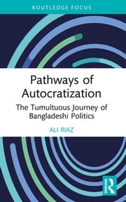 Pathways of Autocratization Ali Riaz