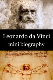 Leonardo da Vinci Mini Biography eBios