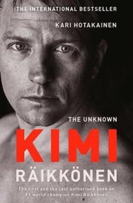 The Unknown Kimi Raikkonen by Kari Hotakainen (UK edition, paperback)