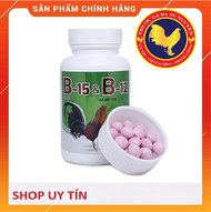 B15 & B12 Hủ 100 viên - Tăng nước máu tăng cơ bắp tăng gà đá