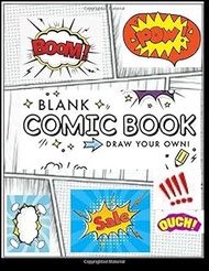 Blank Comic Book (Draw Your Own Comics): Sketchbook and Notebook for Kids and Adults to Draw Comics