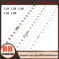 100PCS 0603 0805 1206 Chip Resistor 1.1 R 1.2 R 1.3 R 1.5 R 1.6 R Omega 1%