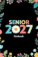Senior 2027 Notebook: Senior 2027 Class of 2027 Notebook, Graduation Gift Diary For Notes, High Scho