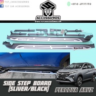 PERODUA ARUZ SIDE STEP BOARD (SLIVER / BLACK) 'L &amp; R'