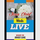 JESUS CHRIST weds LIVE: The Holy Communion