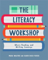 The Literacy Workshop: Where Reading and Writing Converge