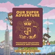 Our Super Adventure Travelogue Collection: America and Canada by Sarah Graley (US edition, hardcover)