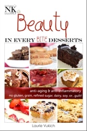 Beauty In Every Bite Desserts Cookbook Laurie Vukich