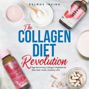 Collagen Diet Revolution, The Delmos Irving