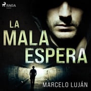 La mala espera (audio latino) Marcelo Luján