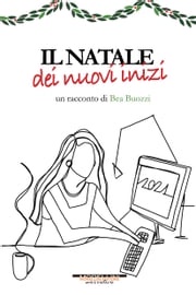 Il Natale dei nuovi inizi Bea Buozzi