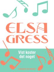 Vist koster det noget Elsa Gress