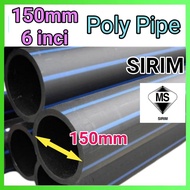 6inci (160mm) Poly Pipe SIRIM (1feet-7feet) HDPE