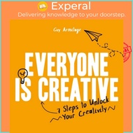 Everyone is Creative - 7 Steps to Unlock Your Creativity by Guy Armitage (UK edition, paperback)
