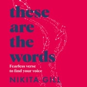 These Are the Words Nikita Gill