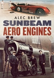 Sunbeam Aero Engines Alec Brew