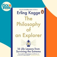 The Philosophy of an Explorer : 16 Life-lessons from Surviving the Extreme by Erling Kagge (UK editi
