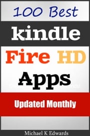 Best 100 Kindle Fire HD Apps Michael K. Edwards