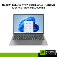 NVIDIA® GeForce RTX™ 3050 Laptop - LENOVO IDEAPAD PRO 5 83AQ000TSB (i7-13700H/16GB/512GB SSD/16"2.5K 120Hz/Win11H)