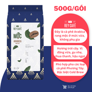 500gr Cà phê Mộc Arabica rang vừa (100% Ara) - Pha Phin/Máy - Coffee Nguyên chất rang mộc - Rey Cafe